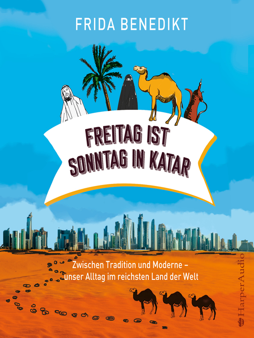 Title details for Freitag ist Sonntag in Katar (ungekürzt) by Frida Benedikt - Available